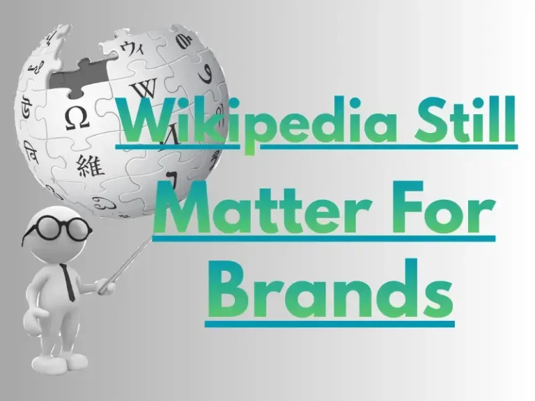 Why Wikipedia Still Matters For Brand Credibility In 2026
